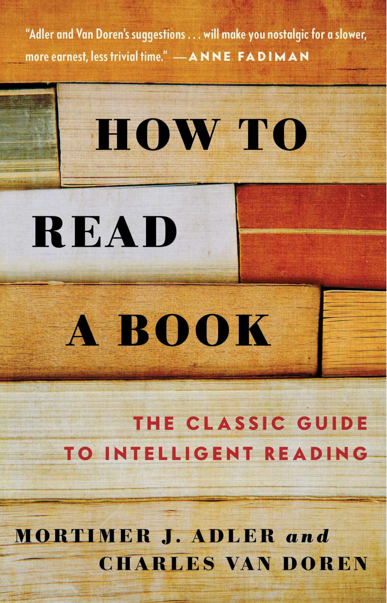 “How to Read a Book” The Classic Guide to Intelligent Reading by Mortimer J. Adler & Charles Van Doren - Book Summary